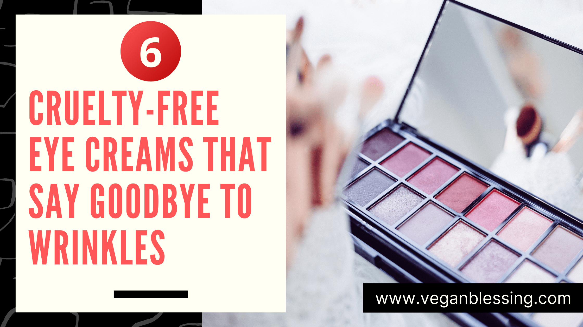6 Cruelty-Free Eye Creams that Say Goodbye to Wrinkles