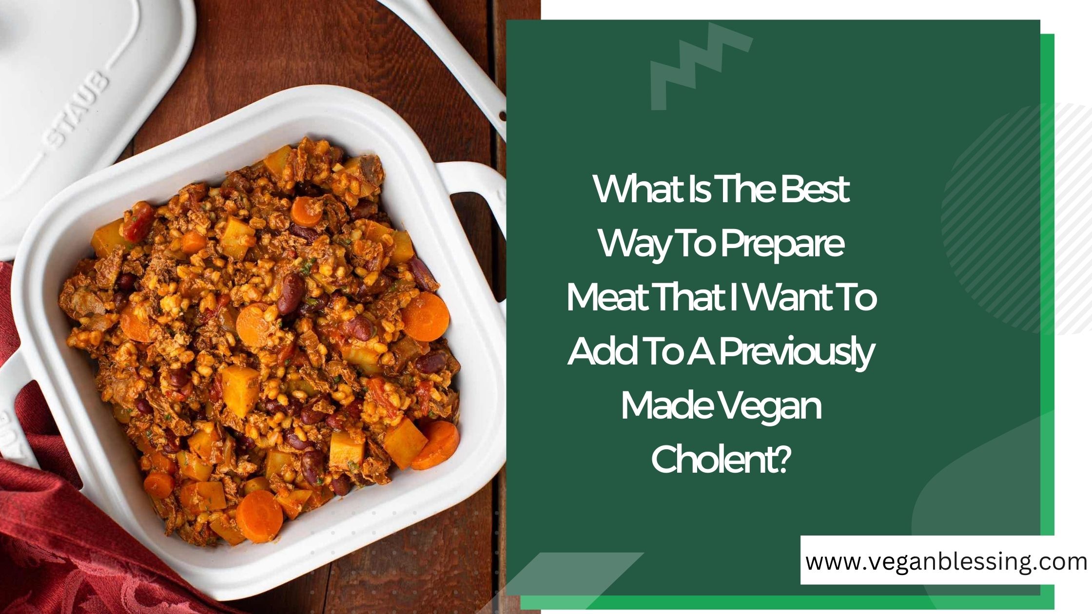 What Is The Best Way To Prepare Meat That I Want To Add To A Previously Made Vegan Cholent? What Is The Best Way To Prepare Meat That I Want To Add To A Previously Made Vegan Cholent