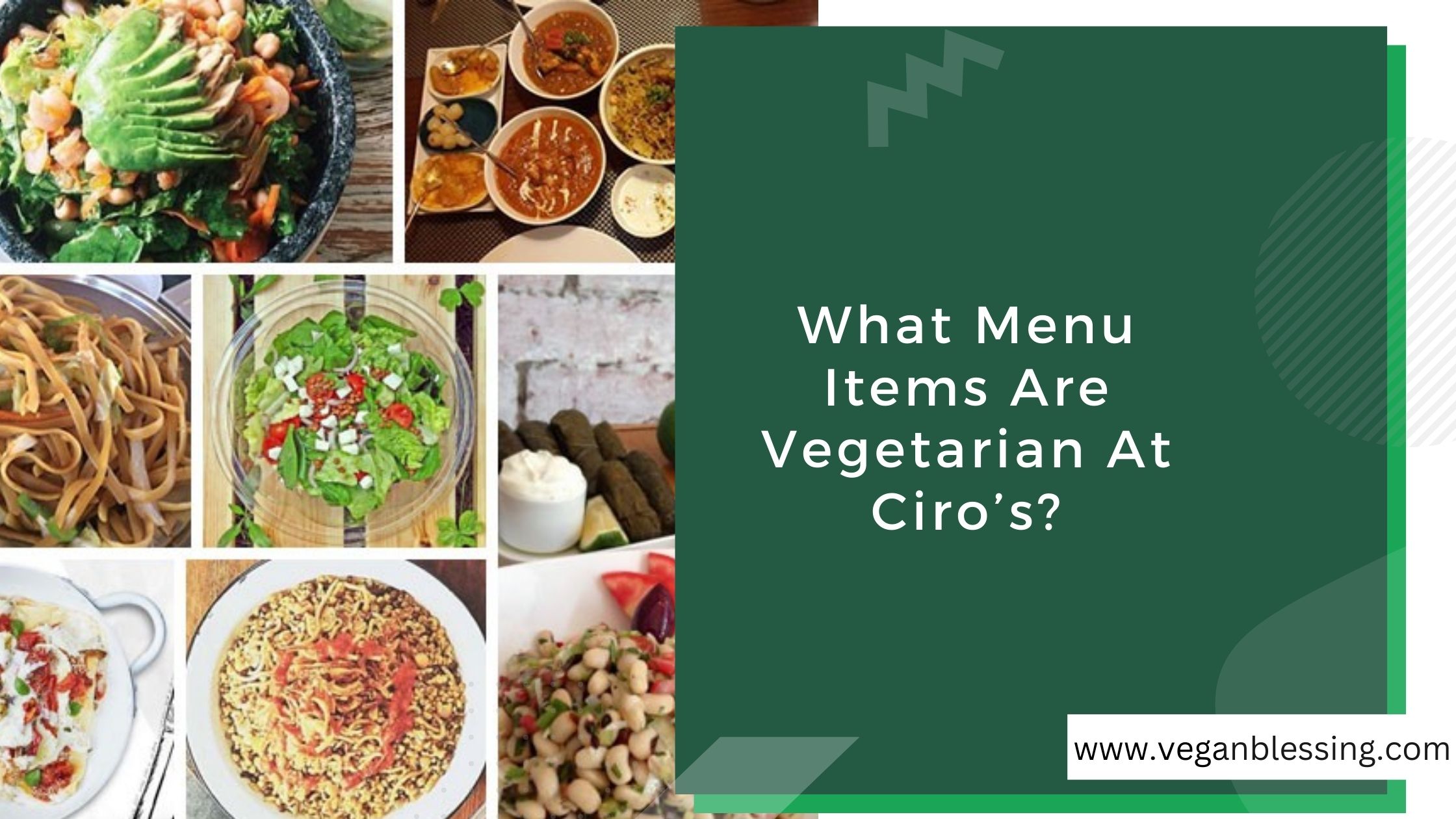 What Menu Items Are Vegetarian at Ciro’s? What Menu Items Are Vegetarian At Ciros