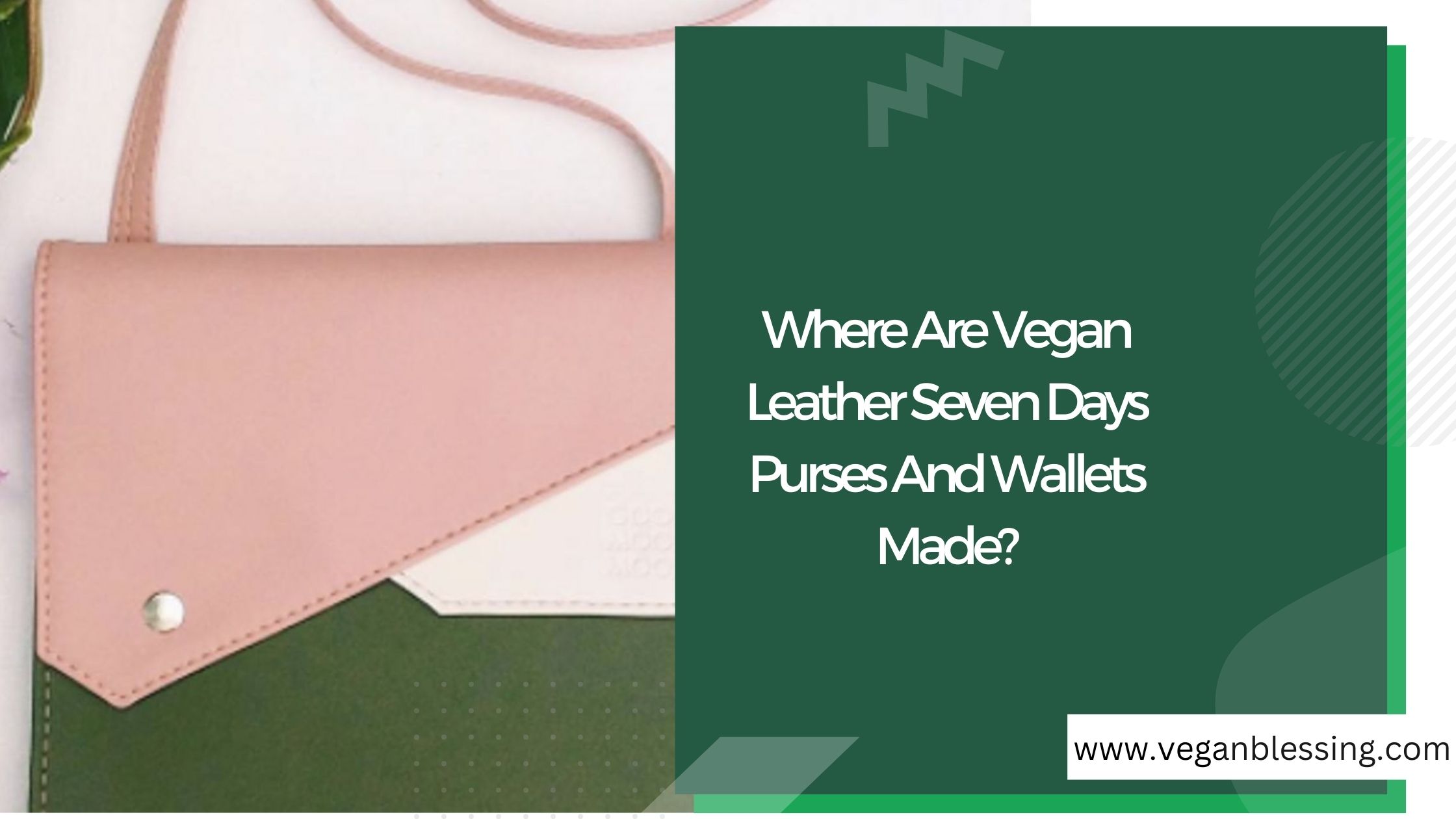 Where Are Vegan Leather Seven Days Purses And Wallets Made? Where Are Vegan Leather Seven Days Purses And Wallets Made