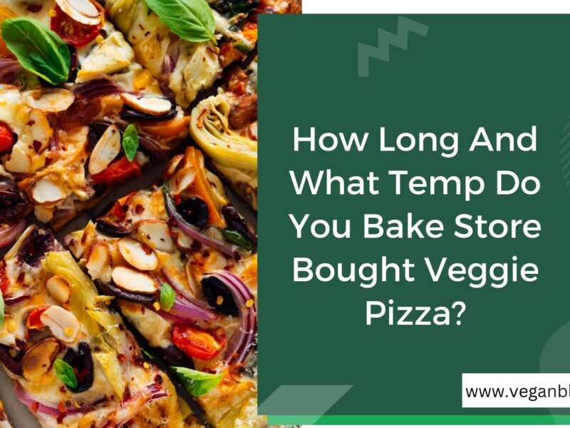 How Long And What Temp Do You Bake Store Bought Veggie Pizza? Does The Pondersa Have VegeHow Long And What Temp Do You Bake Store Bought Veggie Pizzatarian Meal Options