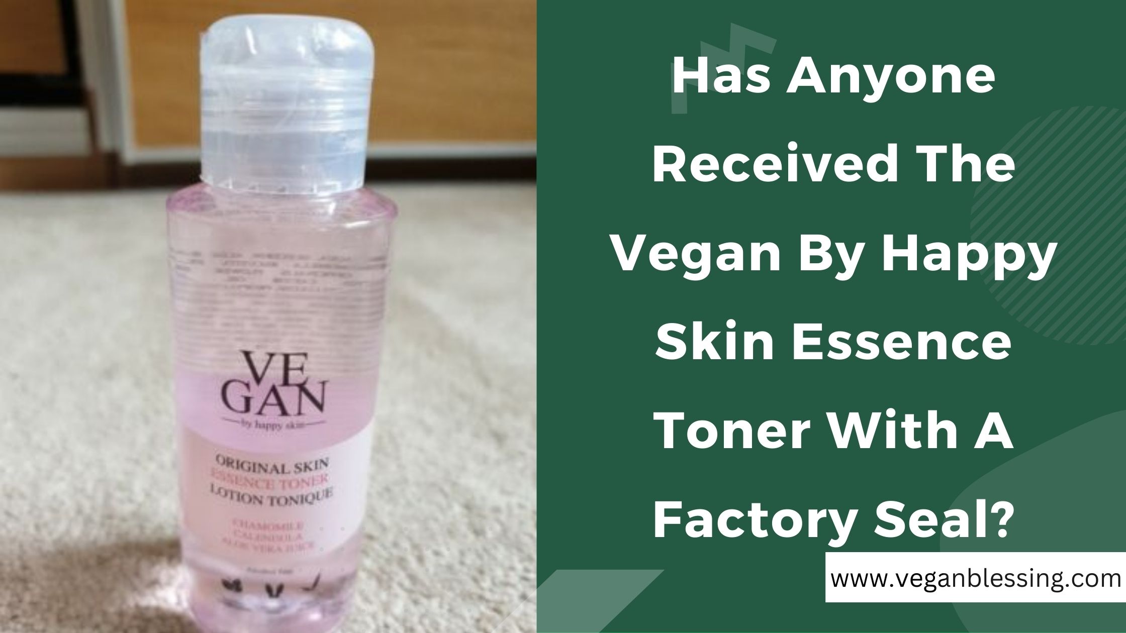 Has Anyone Received The Vegan By Happy Skin Essence Toner With A Factory Seal? Has Anyone Received The Vegan By Happy Skin Essence Toner With A Factory Seal